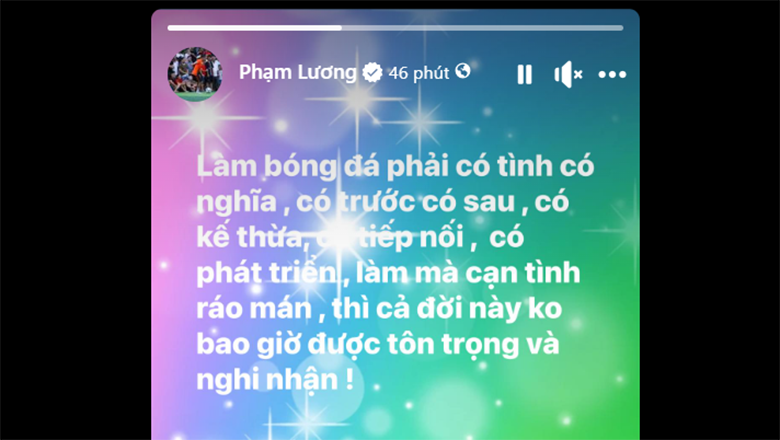 Phạm Thành Lương đăng tải thông điệp lạ, nhắc người làm bóng đá đừng ‘cạn tình’ - Ảnh 1