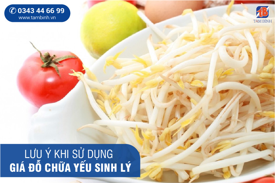 lưu ý khi sử dụng giá đỗ chữa yếu sinh lý