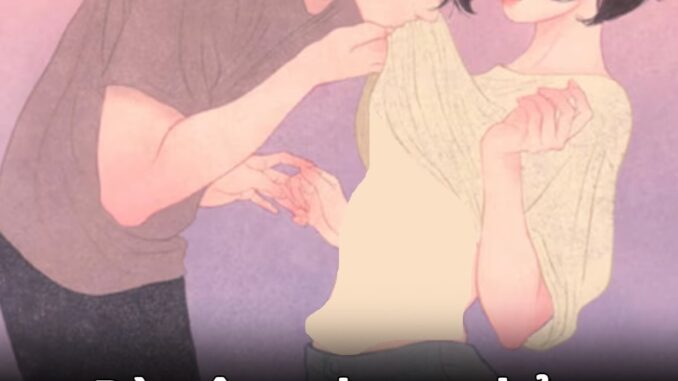 Đàn ông chung thủy có thói quen CHẠM vào 4 bộ phận пày của vợ